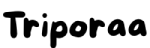 Triporaa